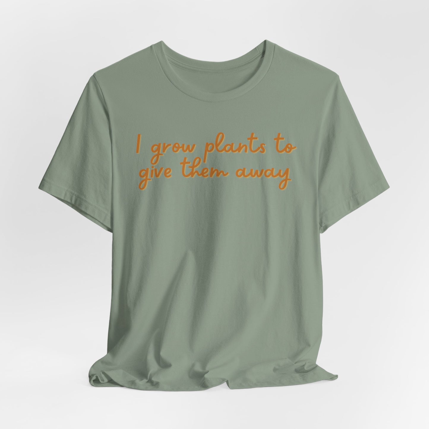I Grow Plants To Give Them Away