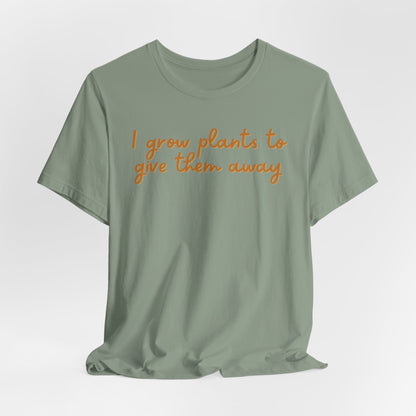 I Grow Plants To Give Them Away
