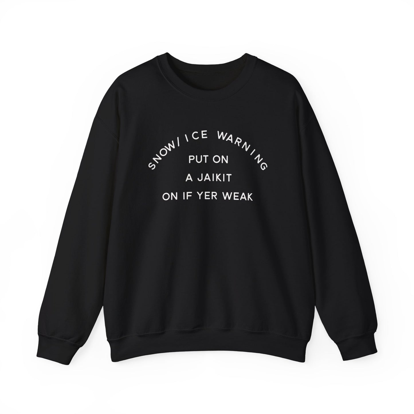 Snow/Ice Warning: Put On a Jaikit On If Yer Weak- Winter Humor