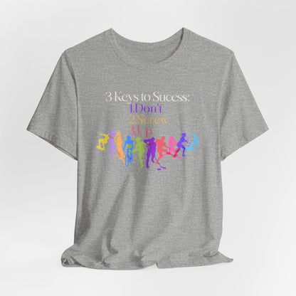 3 Keys to Success Tee – Funny Motivation Graphic Shirt