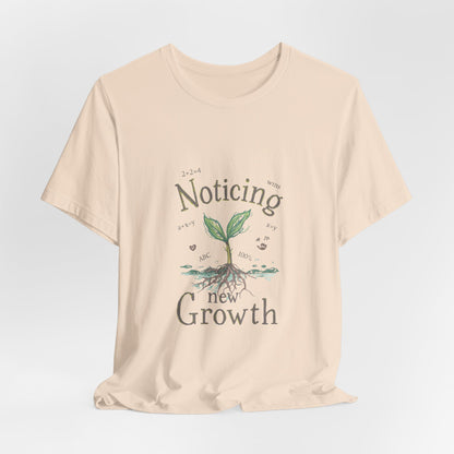 Noticing New Growth Tee — Inspirational Plant Seedling Shirt