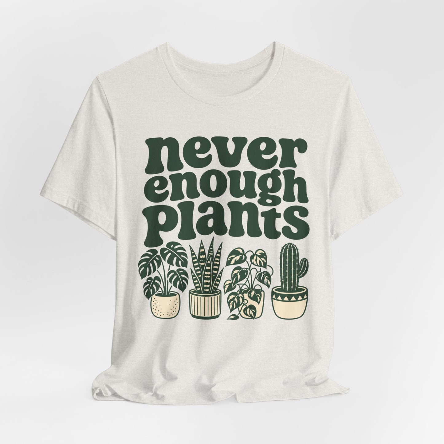 Never Enough Plants Tee