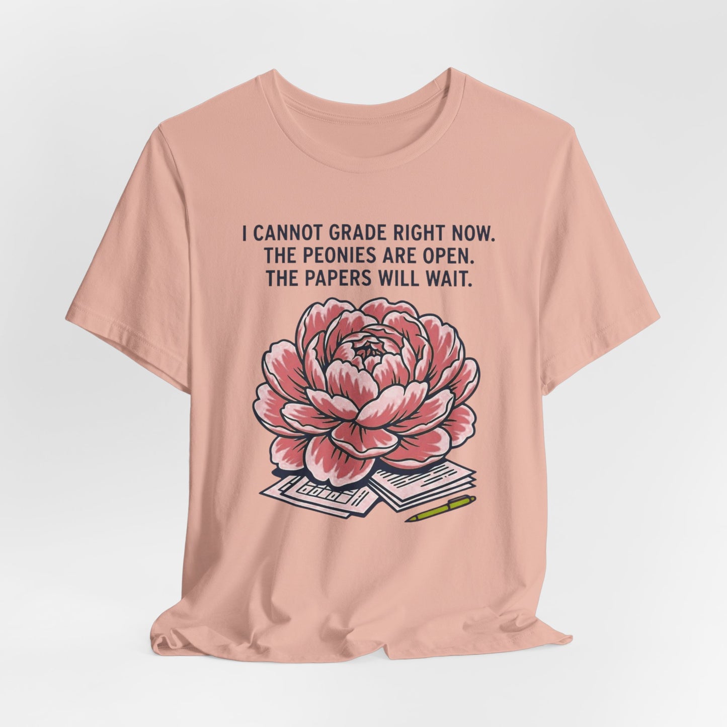 I Cannot Grade Right Now Peonies Are Open