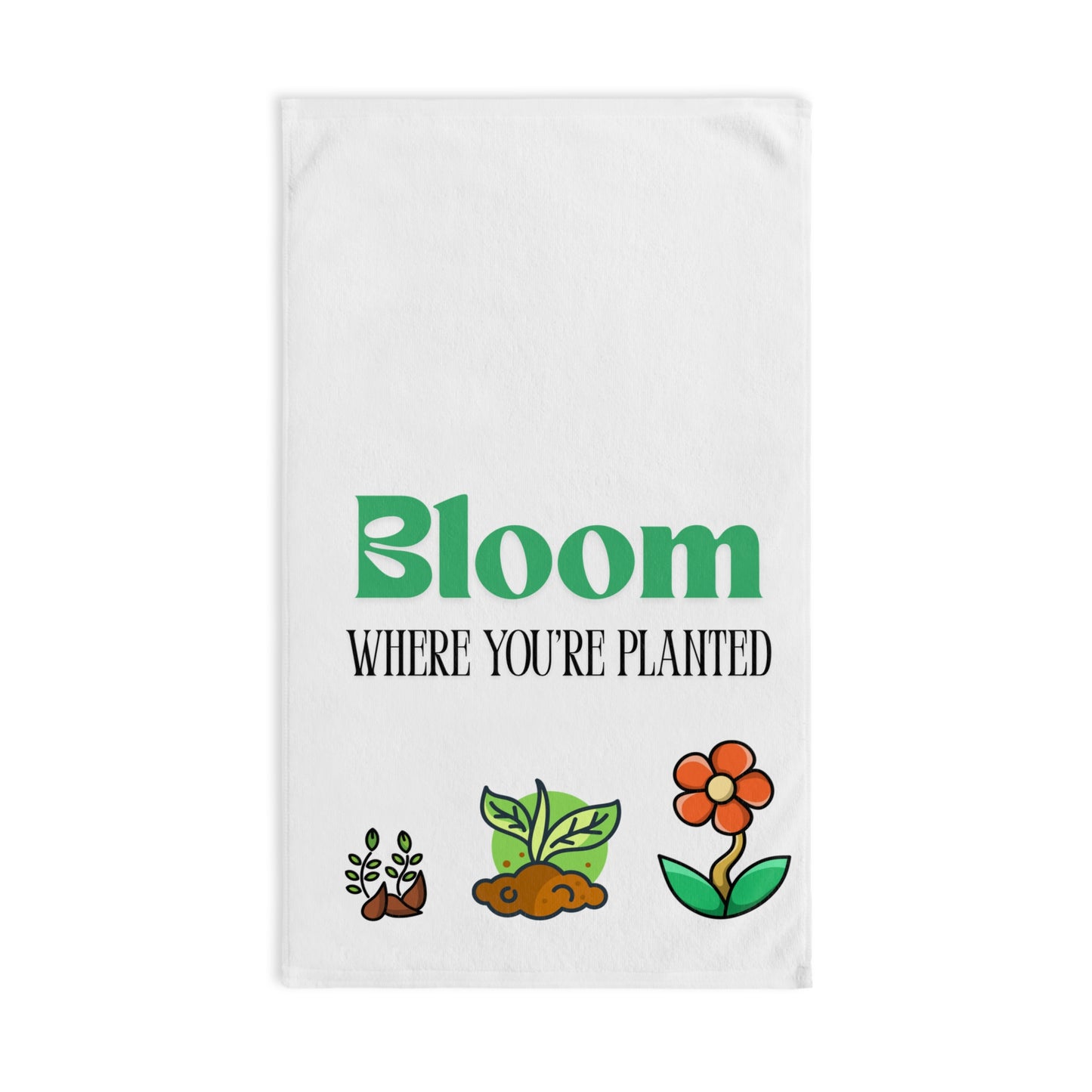 Inspirational Hand Towel, Bloom Home Decor, Gardening Gift, Kitchen Towel, Floral Design Towel, Plant Lover's Gift