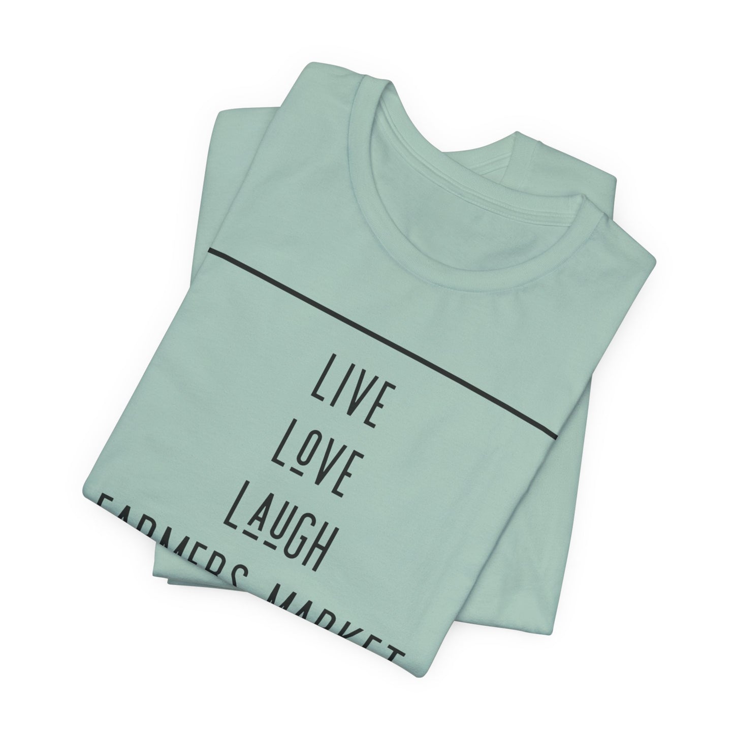 Live Love Laugh Farmers Market - Farmers Market Minimal Graphic T‑Shirt