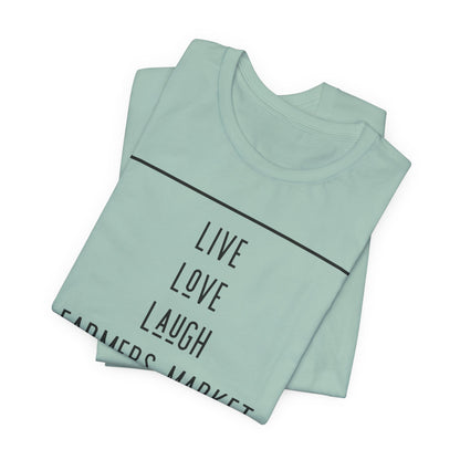Live Love Laugh Farmers Market - Farmers Market Minimal Graphic T‑Shirt