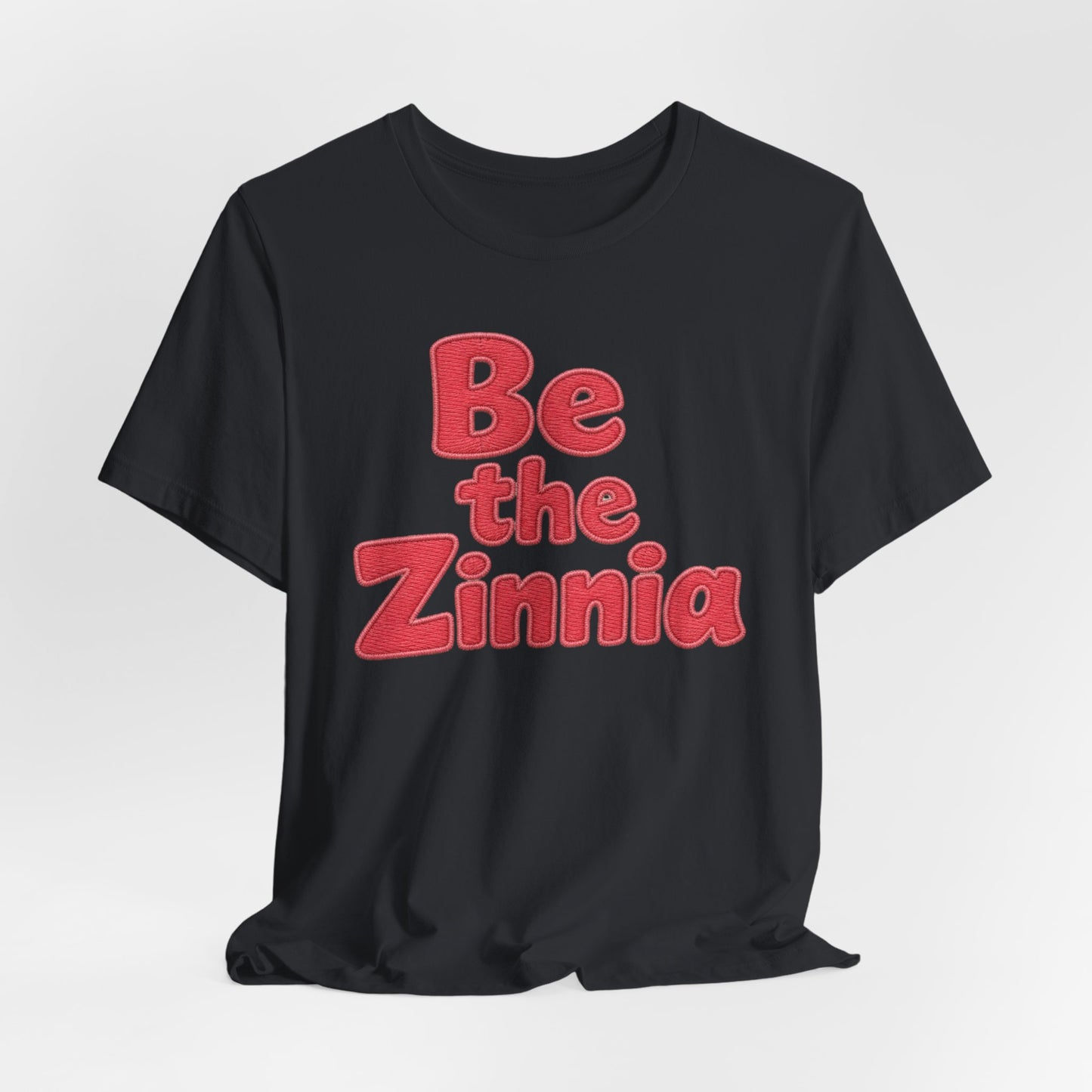 Be the Zinnia Tee