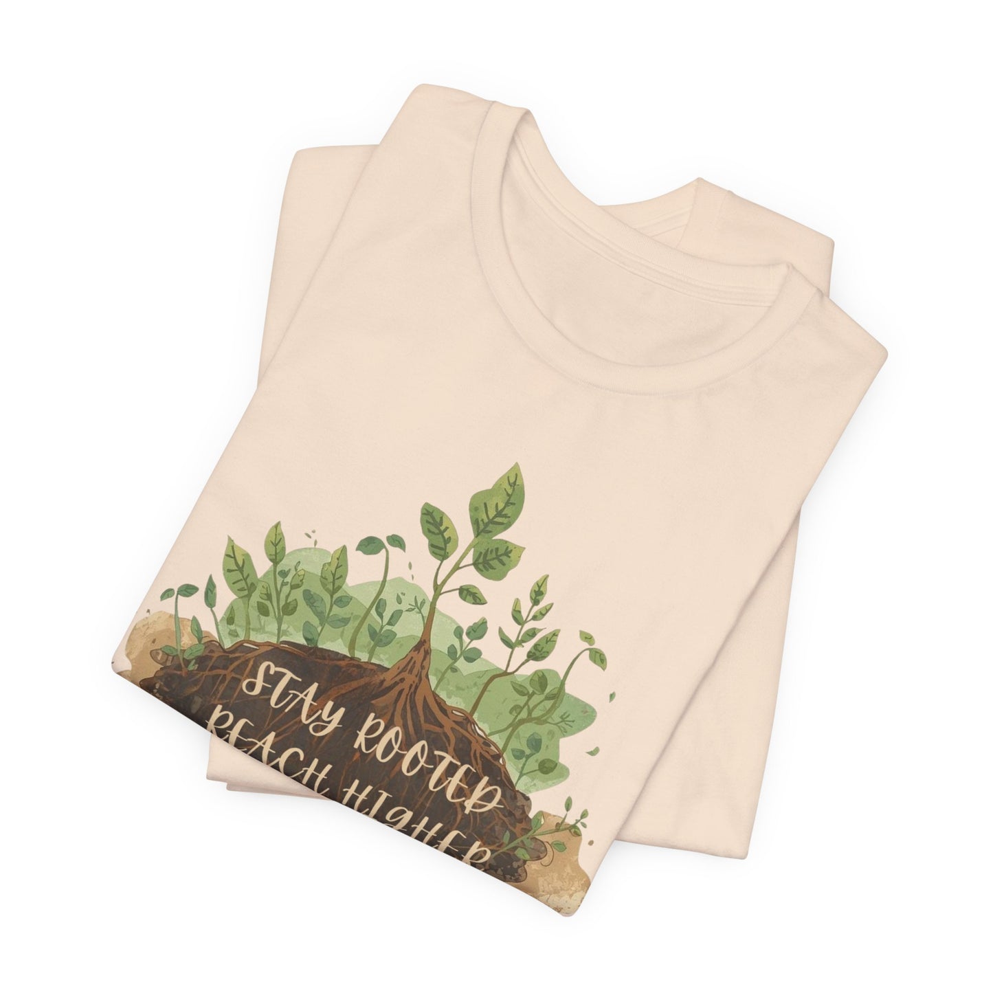 Stay Rooted Reach Higher Gardener Tee
