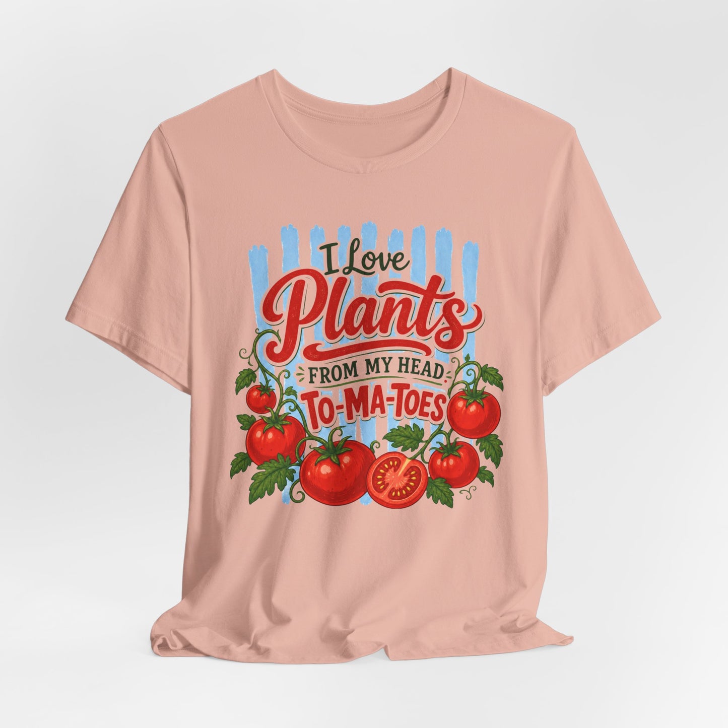 I Love Plants From My Head To-Ma-Toes Tee
