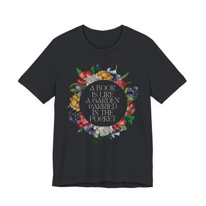 A Book Is Like a Garden Shirt – Literary Floral Quote Tee for Book Lovers