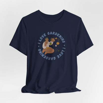 I Love Gardening Tee – Cozy Garden Lover Graphic Shirt