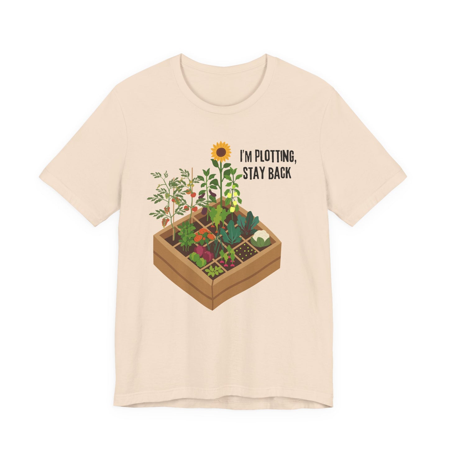 I’m Plotting, Stay Back Gardening Tee