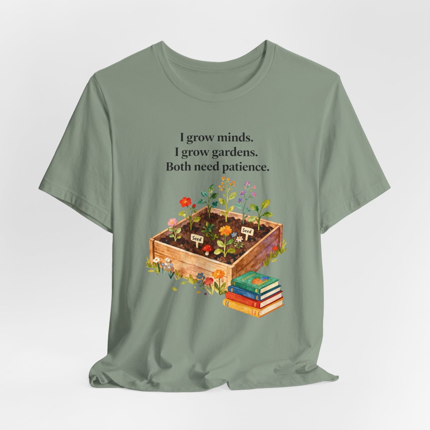 I grow minds. I grow gardens.