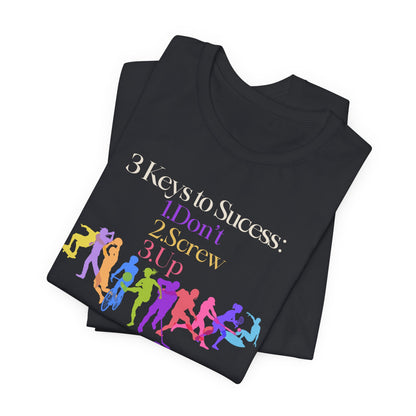 3 Keys to Success Tee – Funny Motivation Graphic Shirt