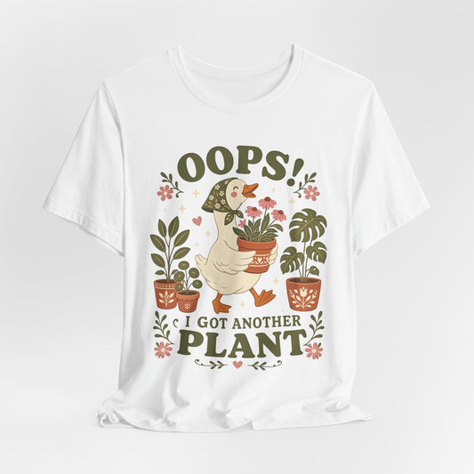Oops! I Got Another Plant Tee