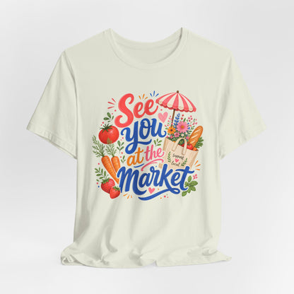 See You at the Market Tee