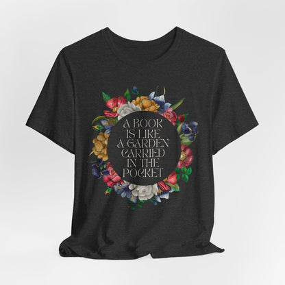 A Book Is Like a Garden Shirt – Literary Floral Quote Tee for Book Lovers