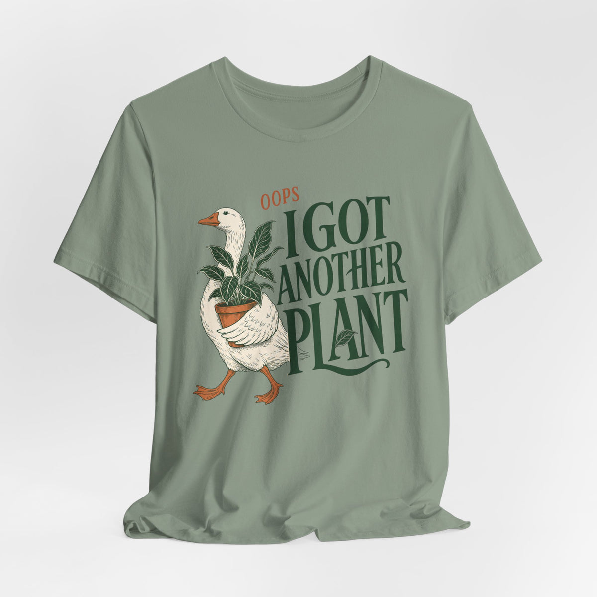 Oops I Got Another Plant Goose Tee