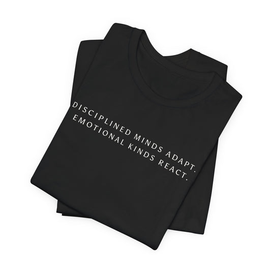 Disciplined Minds Act Tee