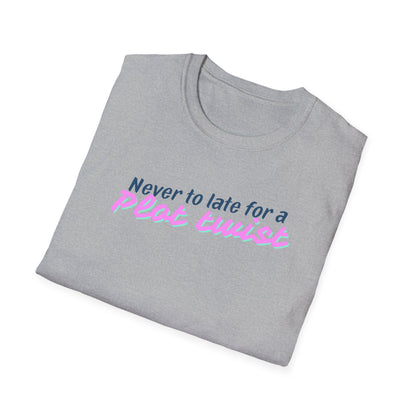 Never Too Late for a Plot Twist – Inspirational Graphic T-Shirt