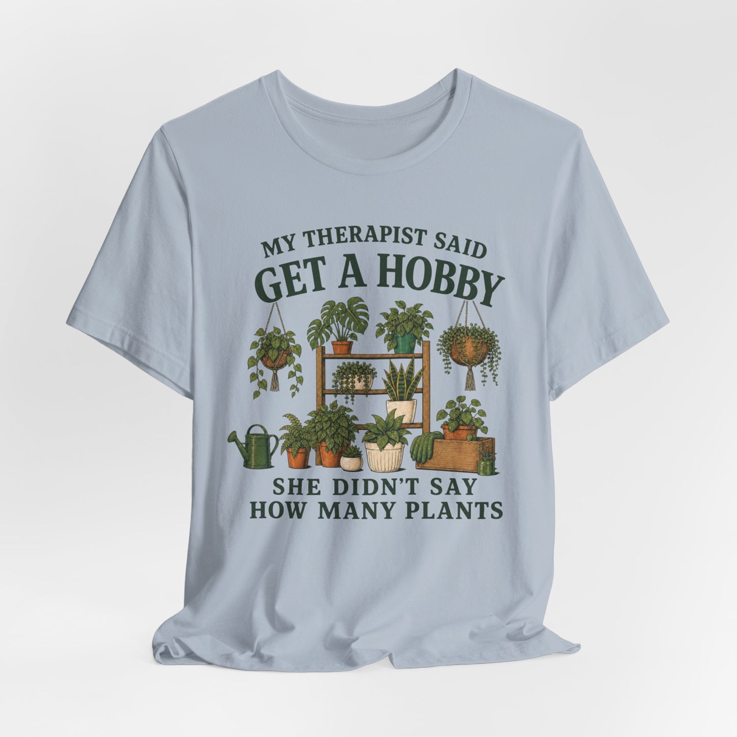 My Therapist Said Get a Hobby Tee