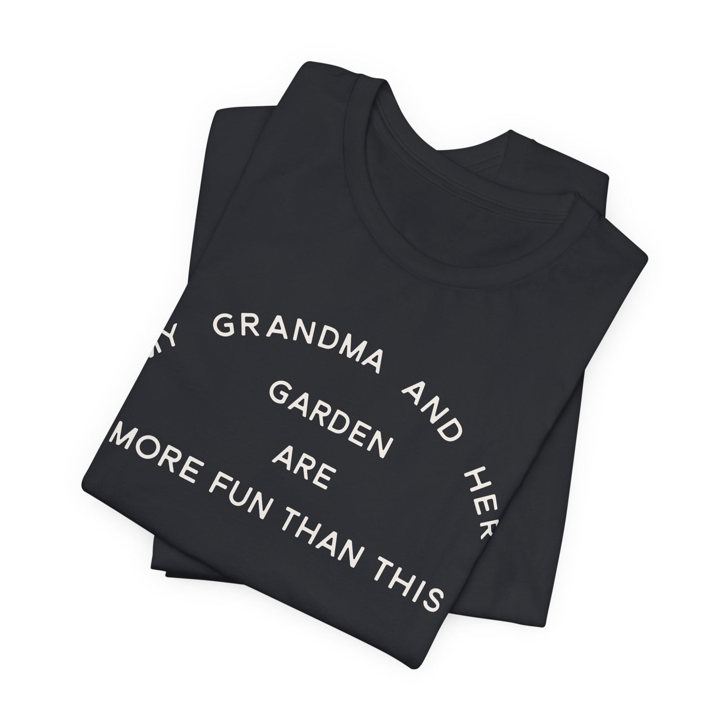 My Grandma and Her Garden — Funny Family Gardening Shirt
