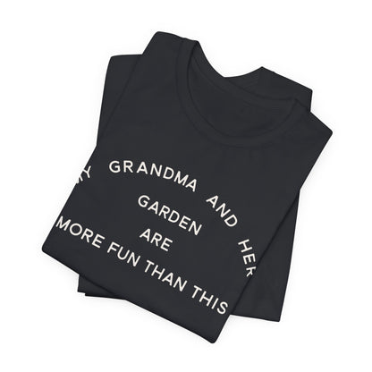 My Grandma and Her Garden — Funny Family Gardening Shirt