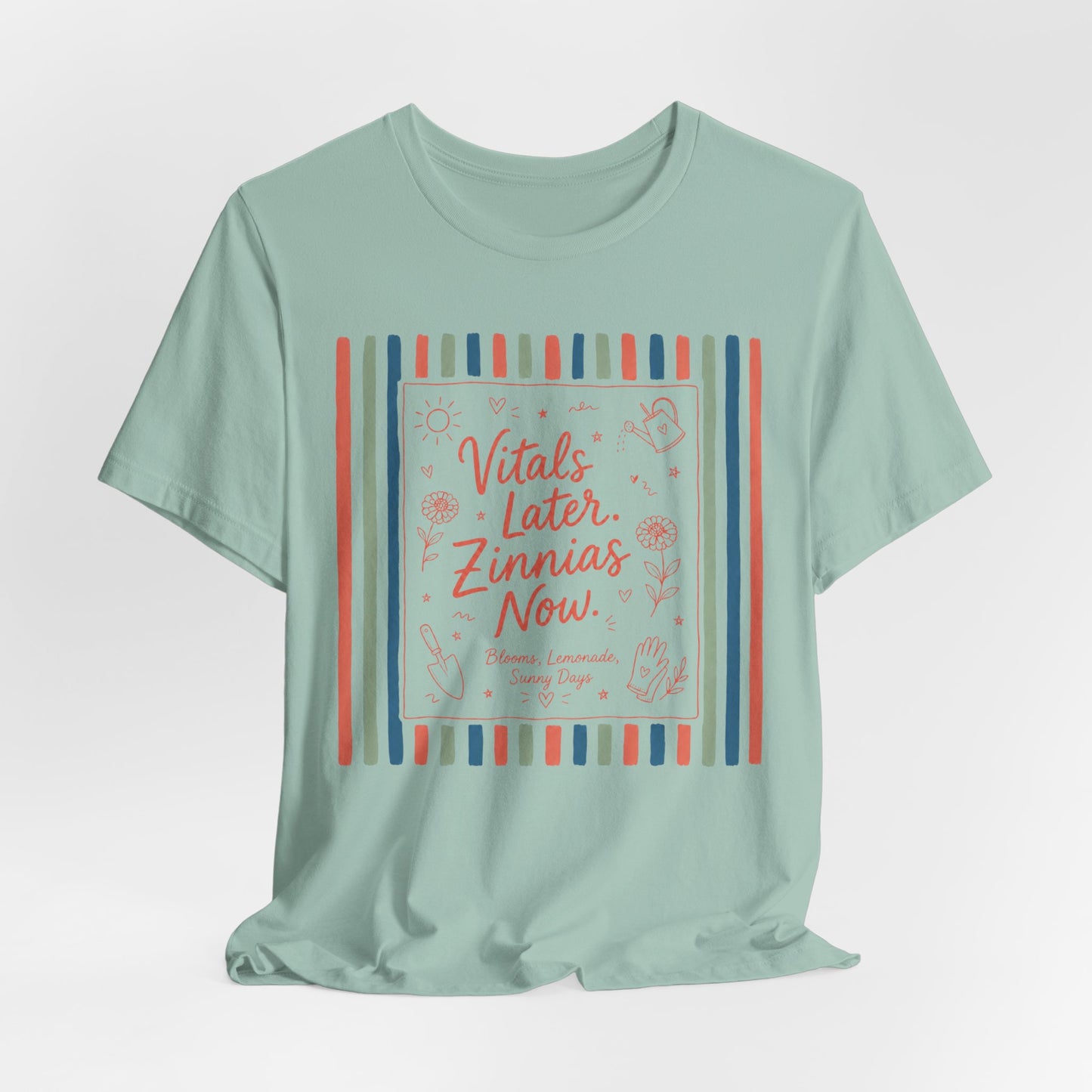 Vitals Later, Zinnias Now - Floral Graphic Tee