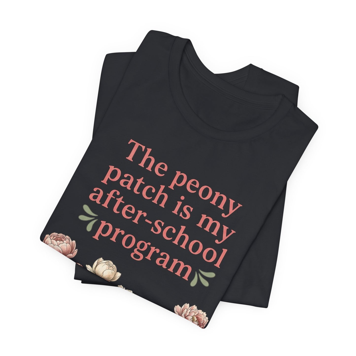 Peony Patch Is My After-School Program - Teacher Peony Gardner Tee