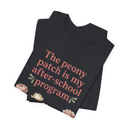 Peony Patch Is My After-School Program - Teacher Peony Gardner Tee