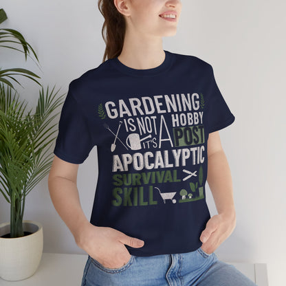 Gardening Is Not A Hobby Tee — Survival Skill Plant Shirt