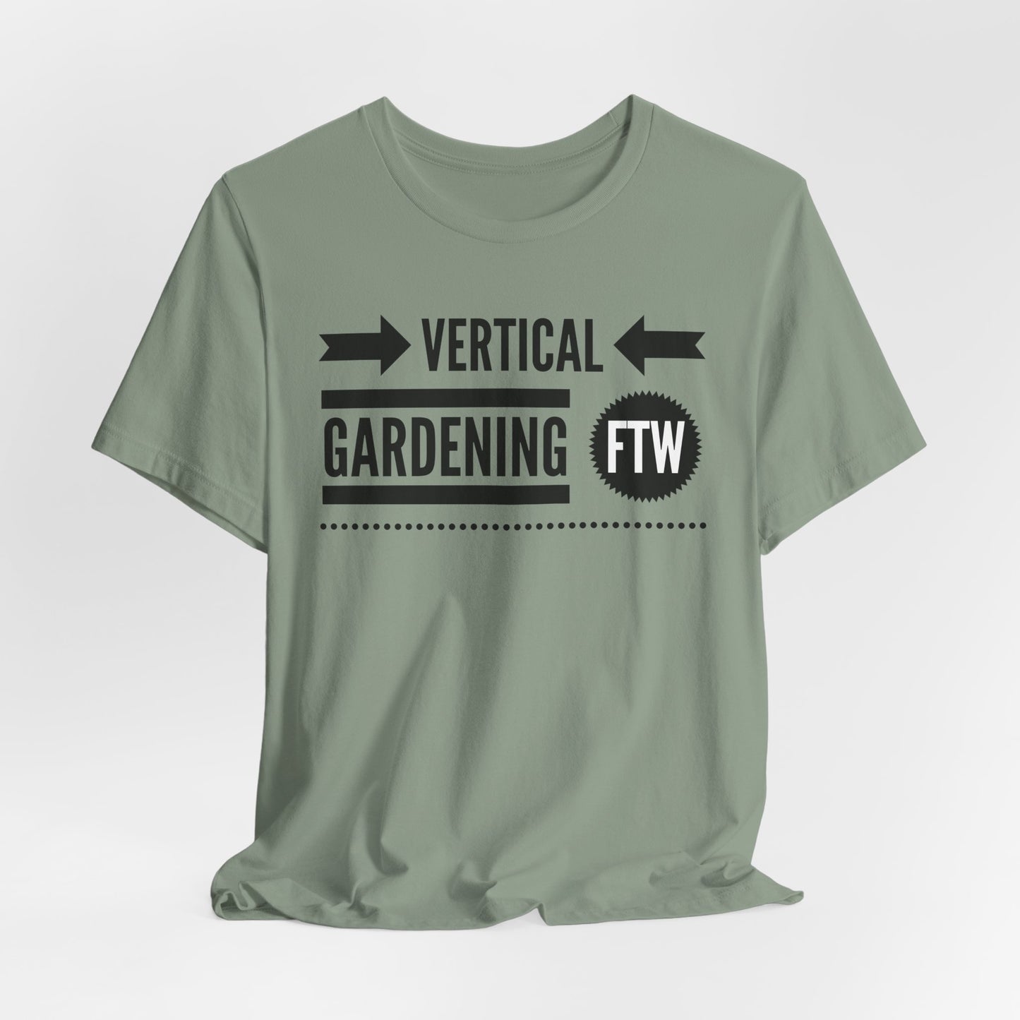 Vertical Gardening FTW - Gardening Tee
