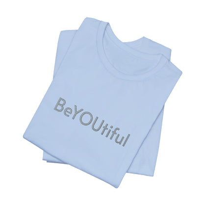 BeYOUtiful Embroidered Affirmation Tee