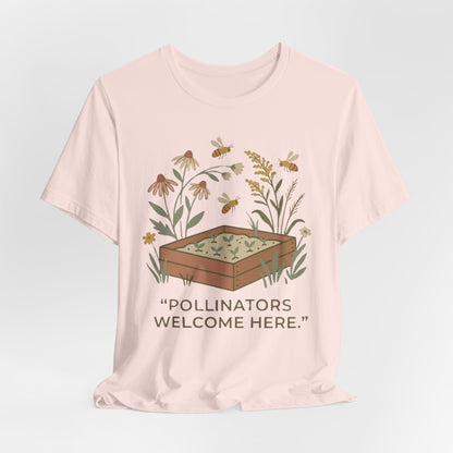 Pollinators Welcome Here - Flower Grower T-Shirt