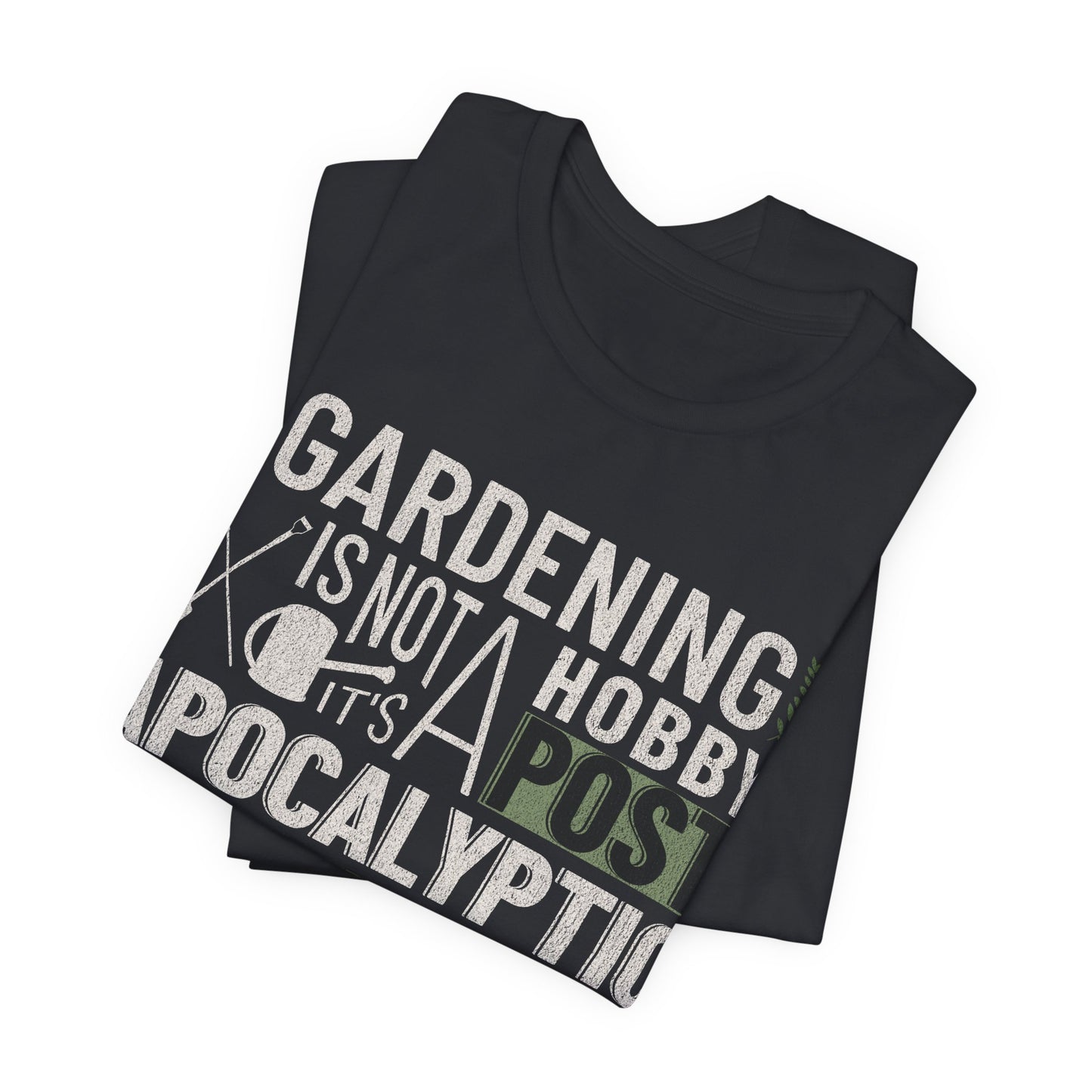 Gardening Is Not A Hobby Tee — Survival Skill Plant Shirt