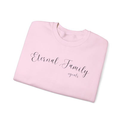 Eternal Family #Goals Sweatshirt – Cozy Faith-Inspired Crewneck