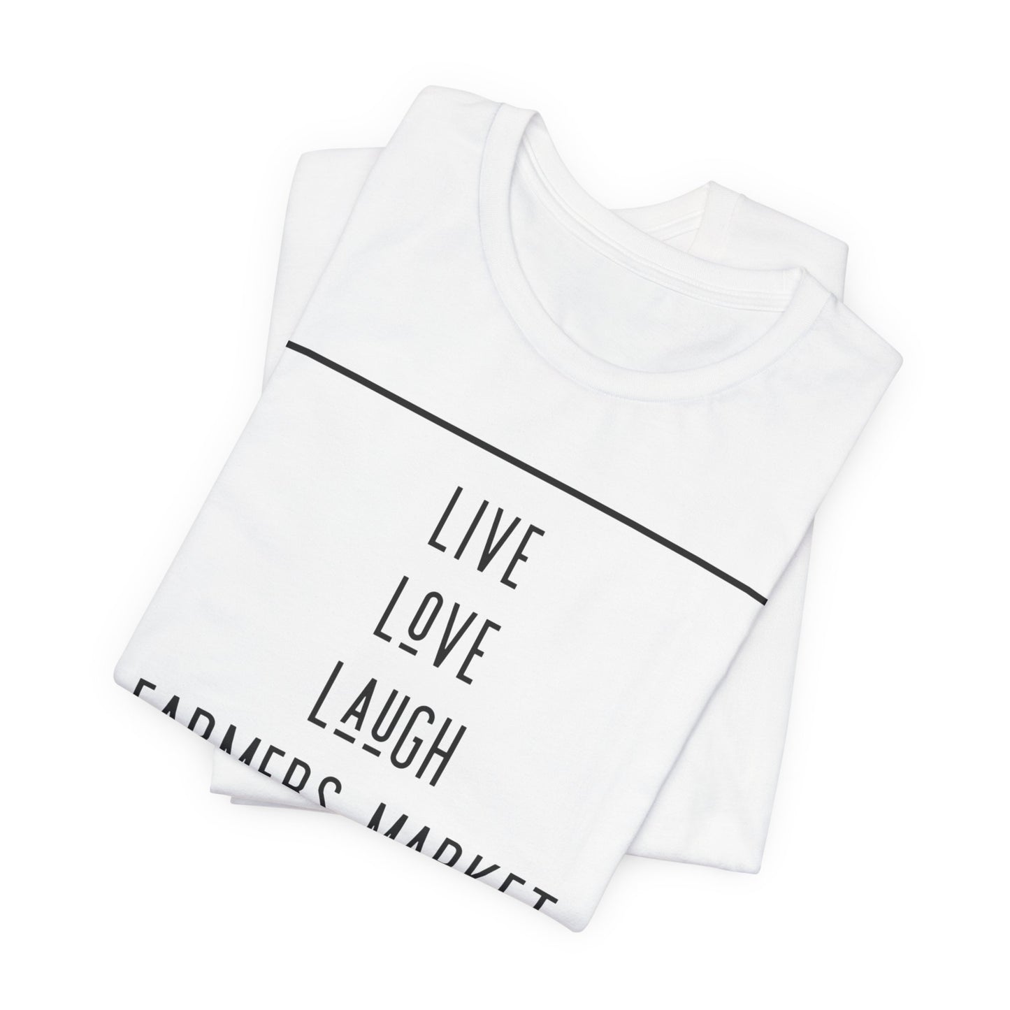 Live Love Laugh Farmers Market - Farmers Market Minimal Graphic T‑Shirt