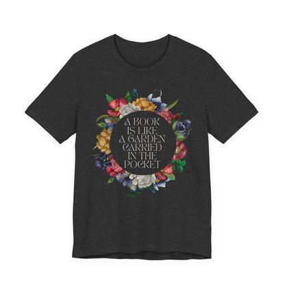 A Book Is Like a Garden Shirt – Literary Floral Quote Tee for Book Lovers