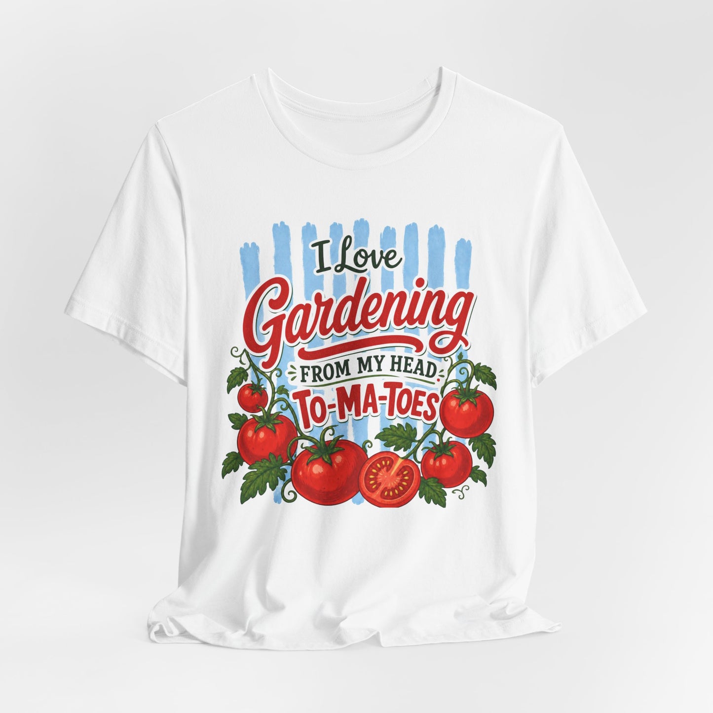 I Love Gardening From My Head To-Ma-Toes Tee