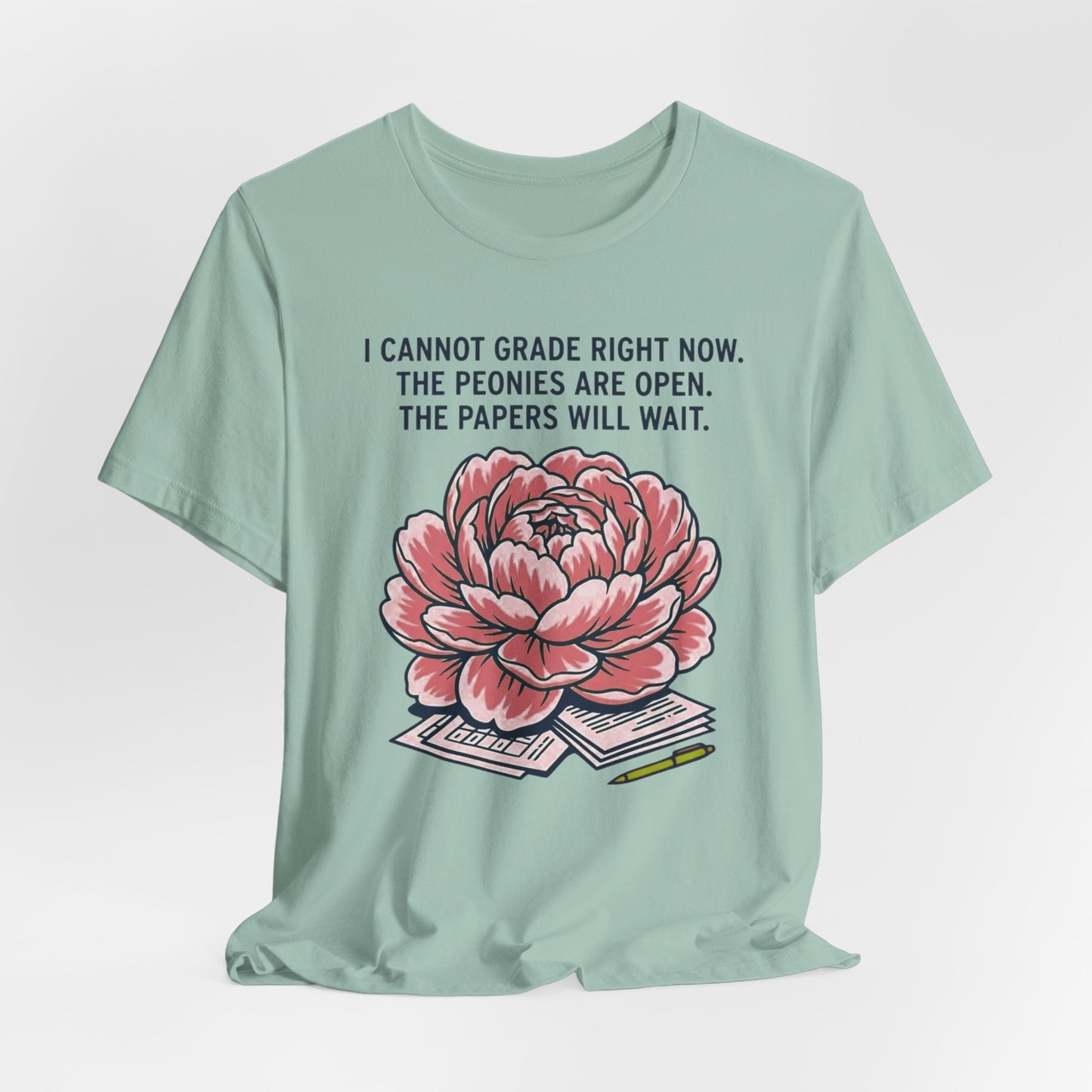 I Cannot Grade Right Now Peonies Are Open
