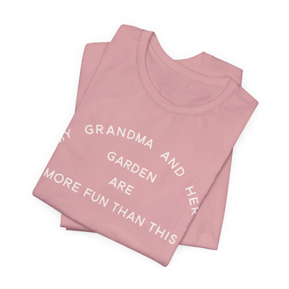 My Grandma and Her Garden — Funny Family Gardening Shirt