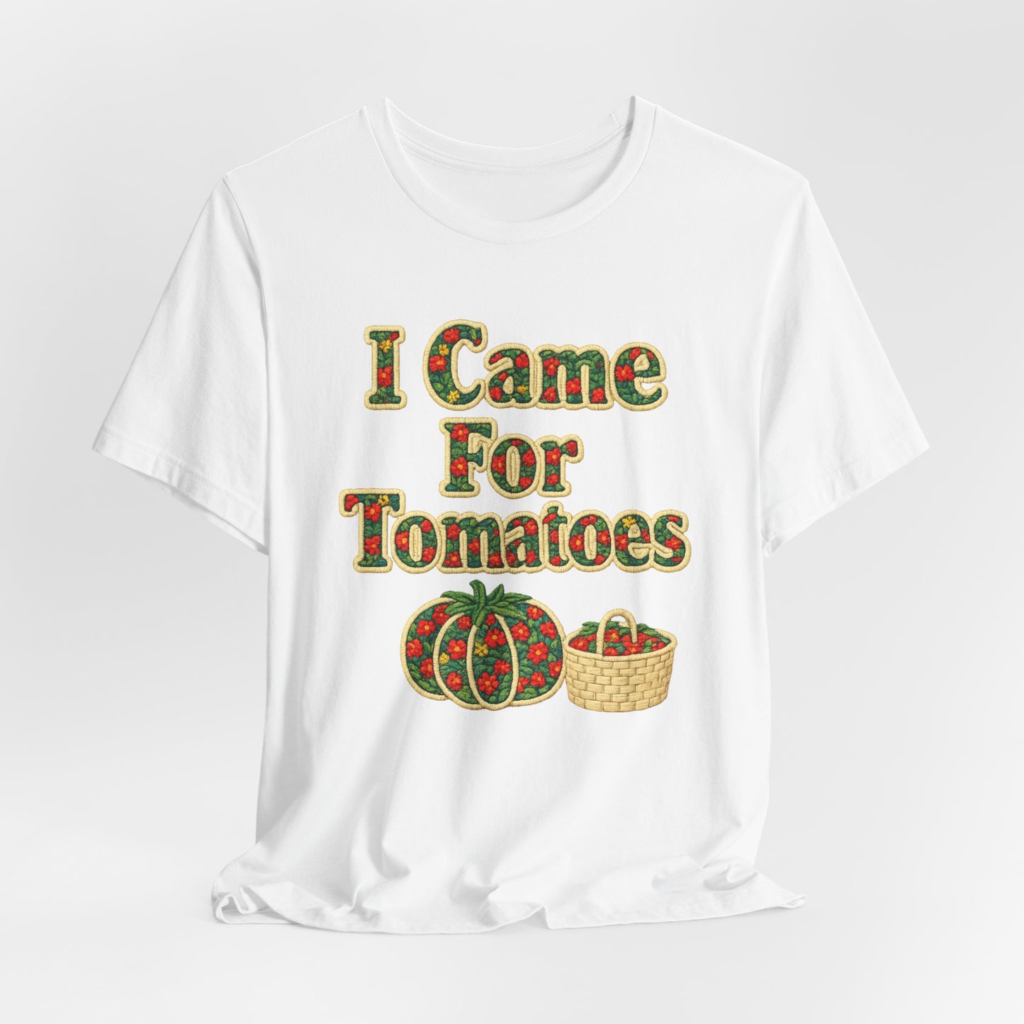 I Came For Tomatoes