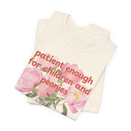 Patient enough for children and peonies - Teacher Floral Peony Tee