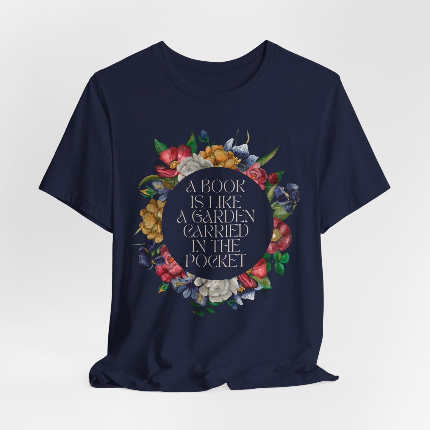 A Book Is Like a Garden Shirt – Literary Floral Quote Tee for Book Lovers