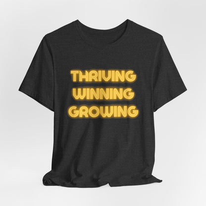 Thriving Winning Growing Shirt — Motivational Retro Neon Graphic T-Shirt