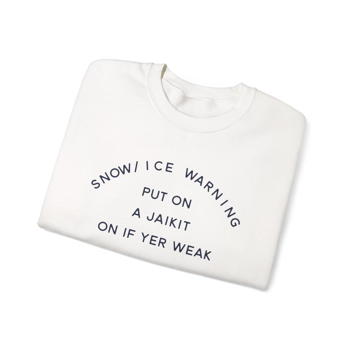 Snow/Ice Warning: Put On a Jaikit On If Yer Weak- Winter Humor