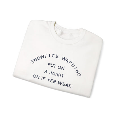 Snow/Ice Warning: Put On a Jaikit On If Yer Weak- Winter Humor