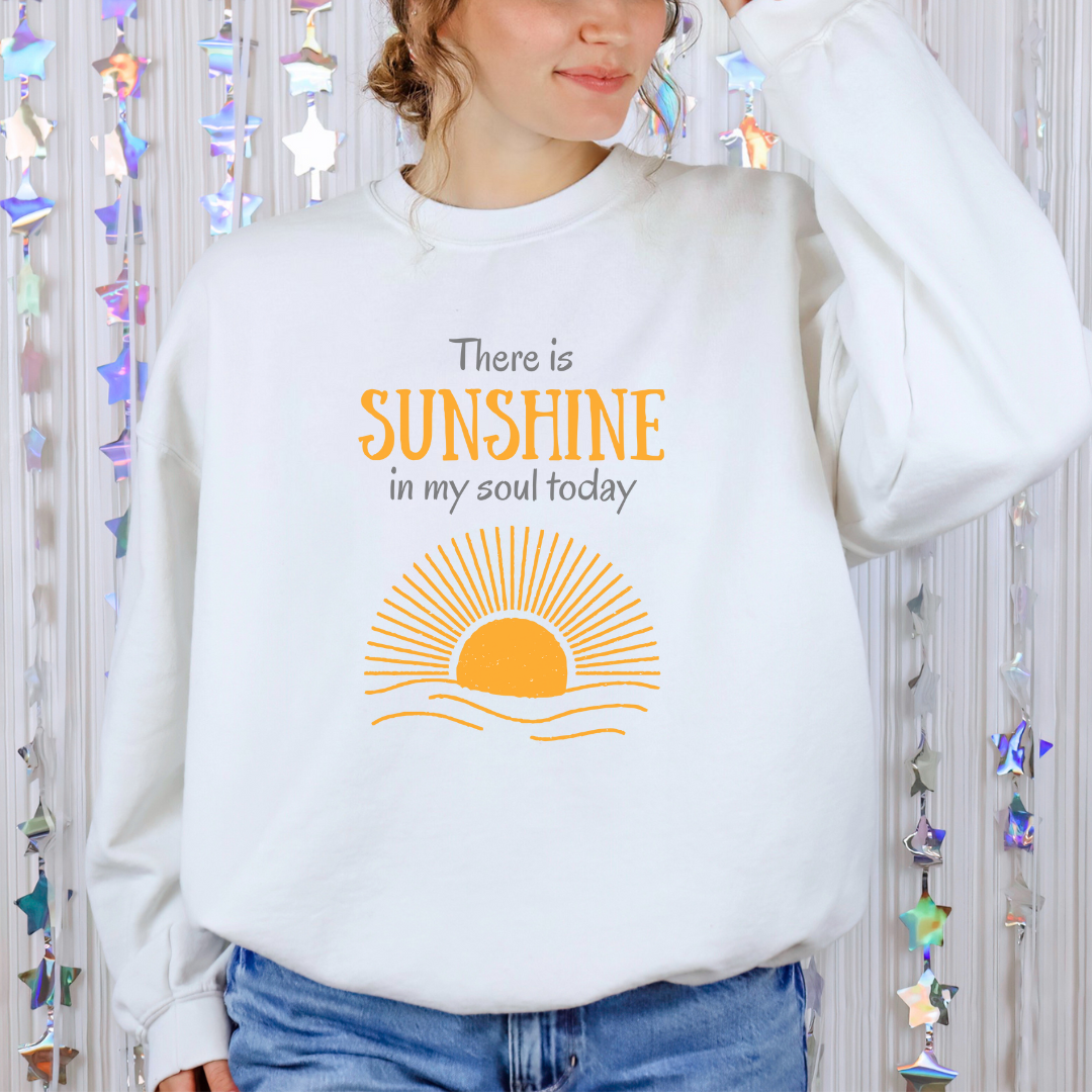 There Is Sunshine in My Soul Today – Soft Neutral Sweatshirt