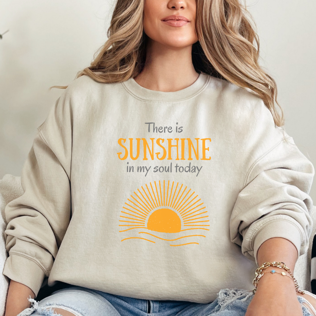 There Is Sunshine in My Soul Today – Soft Neutral Sweatshirt