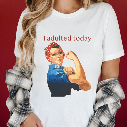 "I Adulted Today” Graphic Tee